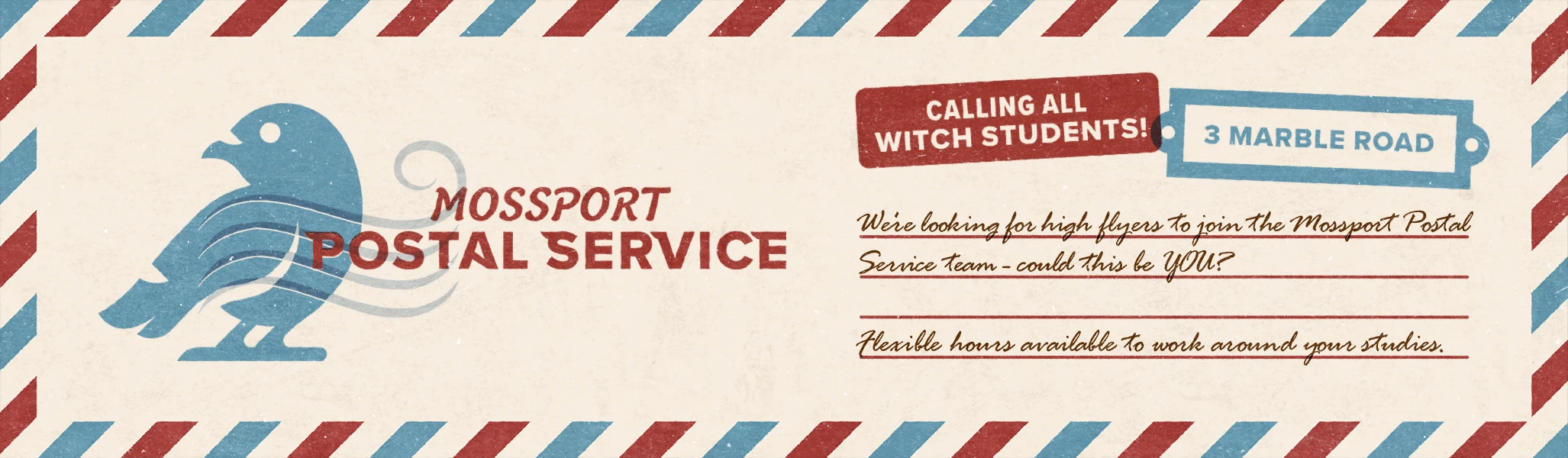An advert for the Mossport Postal Service, 3 Marble Road: calling all witch students, flexible hours to fit around your studies.